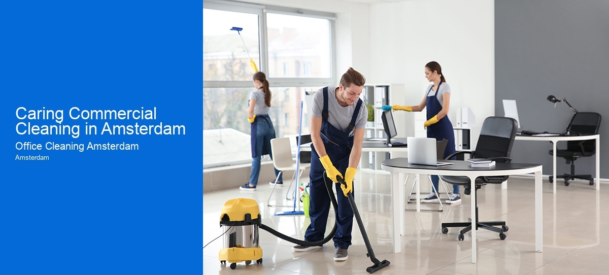 Caring Commercial Cleaning in Amsterdam